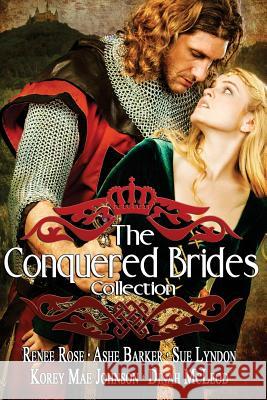 The Conquered Brides Renee Rose Ashe Barker Sue Lyndon 9781508882725 Createspace - książka
