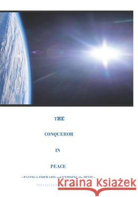 The Conqueror in Peace: Paying It Forward and Exposing the Devil Phyllis Kennedy Brown 9781726802048 Independently Published - książka