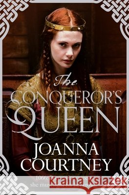 The Conqueror's Queen Joanna Courtney 9781447281092 Queens of Conquest - książka