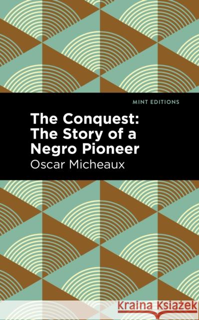 The Conquest Oscar Micheaux Mint Editions 9781513211176 Mint Editions - książka