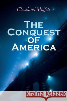 The Conquest of America: Dystopian Novel Cleveland Moffett 9788027333301 e-artnow - książka
