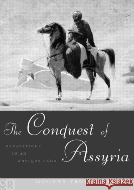 The Conquest of Assyria: Excavations in an Antique Land Larsen, Mogens Trolle 9780415143561 Routledge - książka