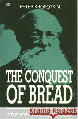 The Conquest of Bread Kropotkin, Peter 9780921689508 Black Rose Books - książka