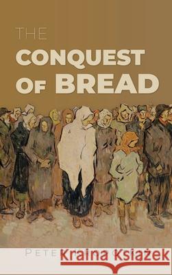 The Conquest of Bread Peter Kropotkin 9781667306766 Antiquarius - książka