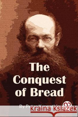 The Conquest Of Bread Peter Kropotkin 9789357481700 Double 9 Booksllp - książka