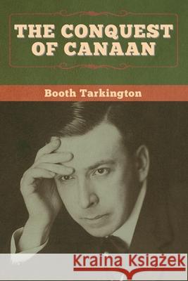 The Conquest of Canaan Booth Tarkington 9781647998882 Bibliotech Press - książka