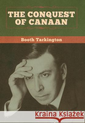 The Conquest of Canaan Booth Tarkington 9781647998899 Bibliotech Press - książka