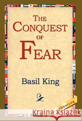 The Conquest of Fear Basil King 9781421809120 1st World Library - książka
