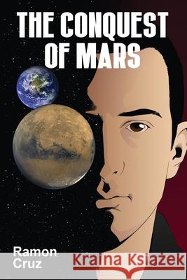 The Conquest of Mars Ramon Cruz 9798890270016 Dorrance Publishing Co. - książka