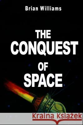 The Conquest of Space: Rockets and Space Travel Brian Williams 9782917260203 Prodinnova - książka