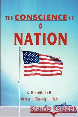 The Conscience of a Nation G. D. Smith M. H. Threadgill 9780595164066 Writer's Showcase Press - książka