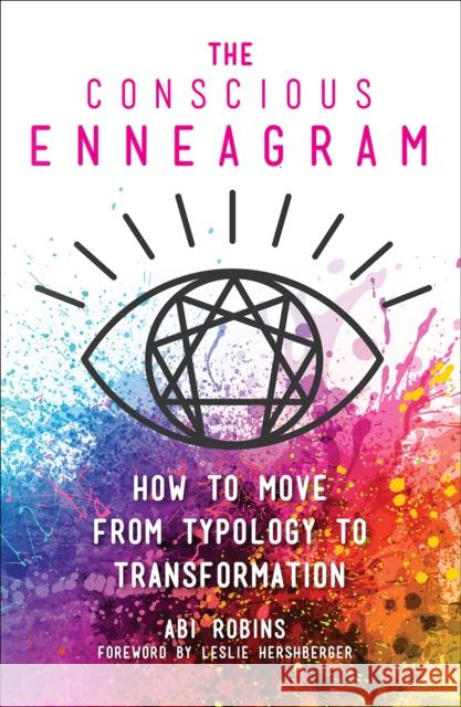 The Conscious Enneagram: How to Move from Typology to Transformation Robins, Abi 9781506465029 Broadleaf Books - książka