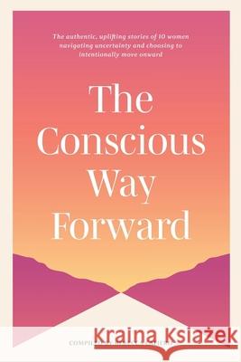 The Conscious Way Forward Natalie Boese, Lisa Liu, Pat del Gavio 9798410890243 Independently Published - książka