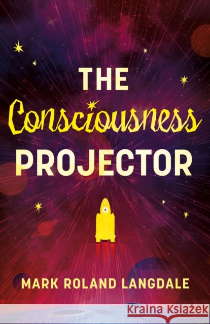 The Consciousness Projector: Vox Humana Mark Roland Langdale 9781836283522 Troubador Publishing - książka