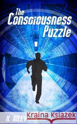 The Consciousness Puzzle: A Mike Locke Novel Kevin Riley 9781534636521 Createspace Independent Publishing Platform - książka