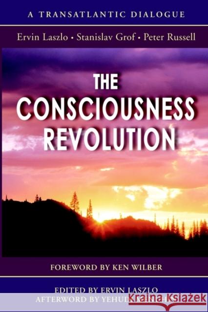 The Consciousness Revolution Peter Russell Stanislav Grof Ervin Laszlo 9781928586098 Peter Russell - książka