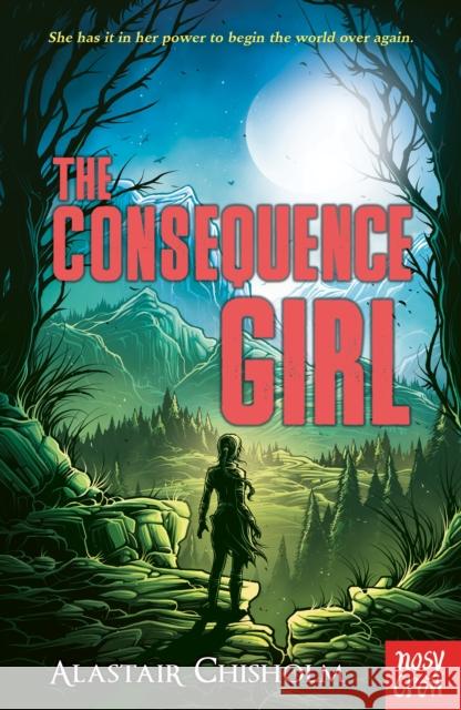The Consequence Girl Alastair Chisholm 9781839941207 Nosy Crow Ltd - książka