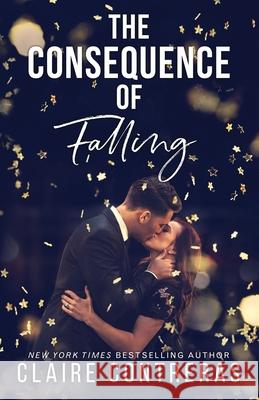The Consequence of Falling: (An enemies-to-lovers office romance) Claire Contreras 9780998345529 Claire Contreras - książka
