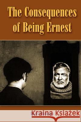 The Consequences of Being Ernest Tom Hawks 9781576384718 Merriam Press - książka