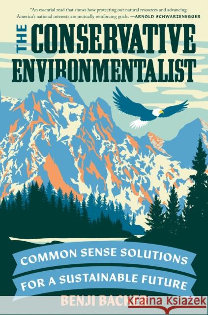 The Conservative Environmentalist: Common Sense Solutions for a Sustainable Future Benji Backer 9780593714003 Sentinel - książka