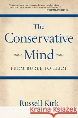 The Conservative Mind: From Burke to Eliot Russell Kirk 9780895261717 Regnery Publishing - książka