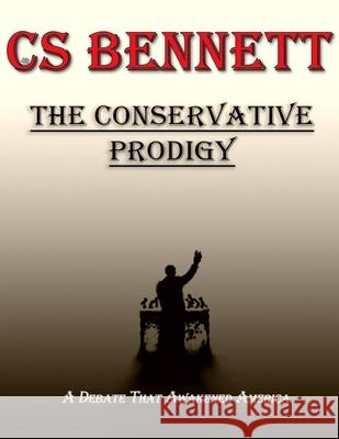 The Conservative Prodigy Cs Bennett 9781544756691 Createspace Independent Publishing Platform - książka