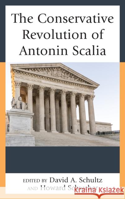 The Conservative Revolution of Antonin Scalia David A. Schultz Howard Schweber Howard Schweber 9781498564489 Lexington Books - książka