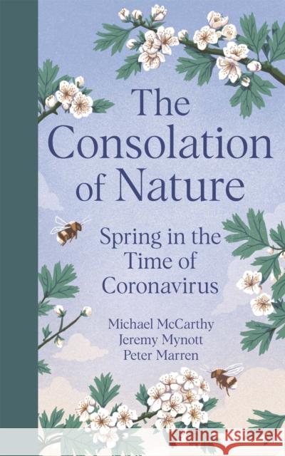 The Consolation of Nature: Spring in the Time of Coronavirus Peter Marren 9781529349153 Hodder & Stoughton General Division - książka