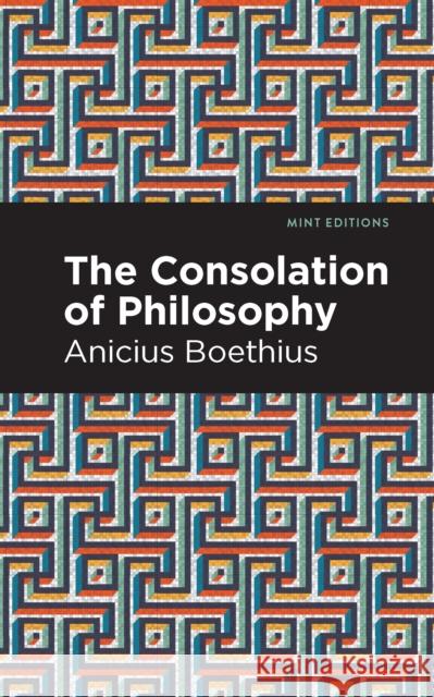 The Consolation of Philosophy Ancius Boethius Mint Editions 9781513268552 Mint Editions - książka