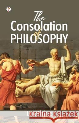 The Consolation of Philosophy Boethius 9789367003565 Pharos Books Private Limited - książka