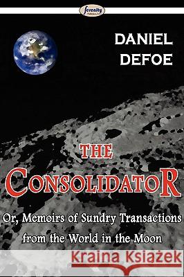 The Consolidator Daniel Defoe 9781604507720 Serenity Publishers, LLC - książka