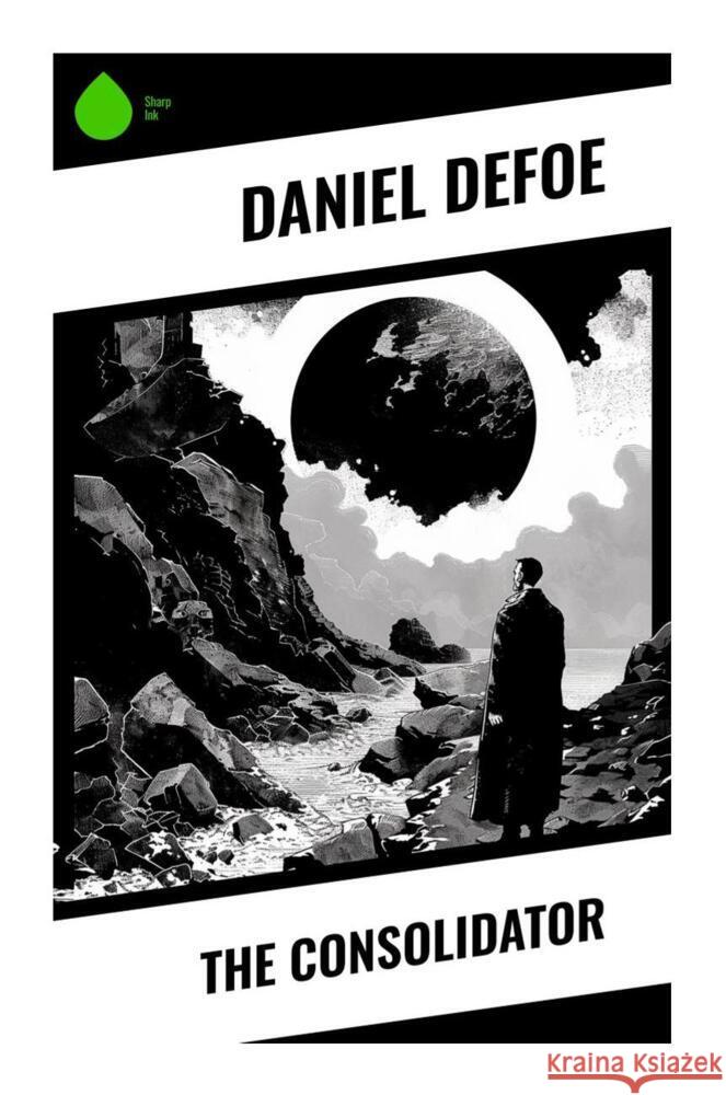 The Consolidator Defoe, Daniel 9788028332495 Sharp Ink - książka