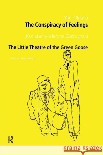 The Conspiracy of Feelings and the Little Theatre of the Green Goose Daniel Gerould 9780415866354 Routledge - książka