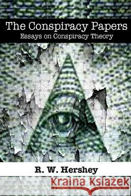 The Conspiracy Papers R. W. Hershey 9781537628059 Createspace Independent Publishing Platform - książka