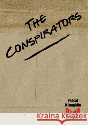 The Conspirators Pascal O'Loughlin 9780244731632 Lulu.com - książka