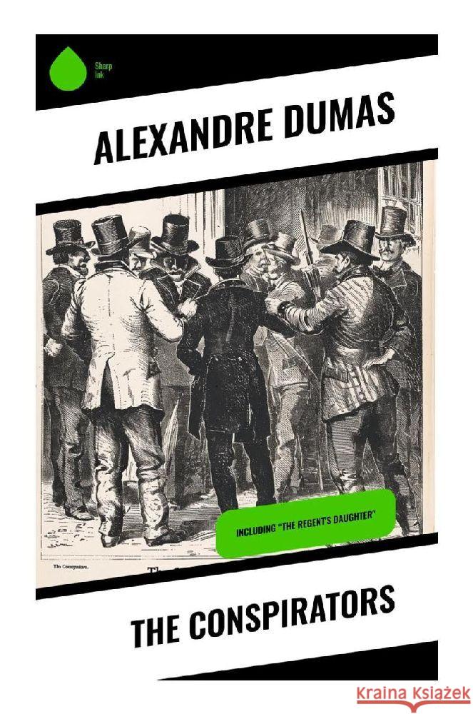 The Conspirators Dumas, Alexandre 9788028375485 Sharp Ink - książka