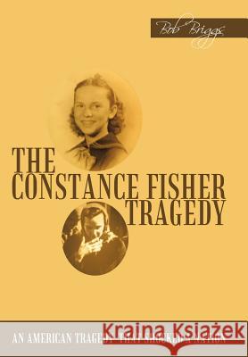 The Constance Fisher Tragedy Bob Briggs 9781456756451 AuthorHouse - książka