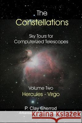 The Constellations - Sky Tours for Computerized Telescopes Vol. Two Clay Sherrod 9781365718335 Lulu.com - książka