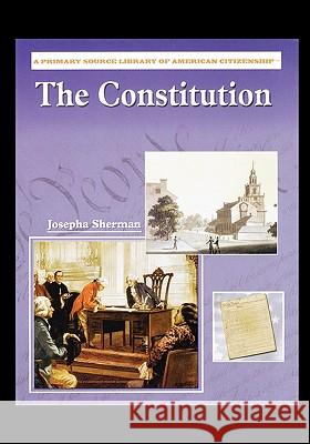 The Constitution Josepha Sherman 9781435836563 Rosen Publishing Group - książka