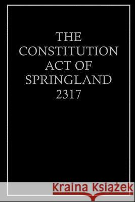 The Constitution Act of Springfield, 2317: Supplemental Material for The Marshall Law Series Indigo Wren 9781075827334 Independently Published - książka