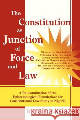 The Constitution as Junction of Force and Law R. A. C. E. Achara 9781420849462 Authorhouse - książka