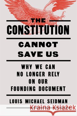 The Constitution Cannot Save Us Louis Michael Seidman 9798893850611 The New Press - książka