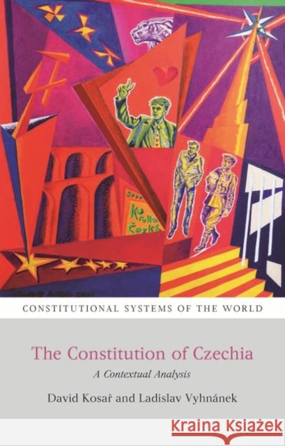 The Constitution of Czechia: A Contextual Analysis Kosar, David 9781509952823 Bloomsbury Publishing PLC - książka