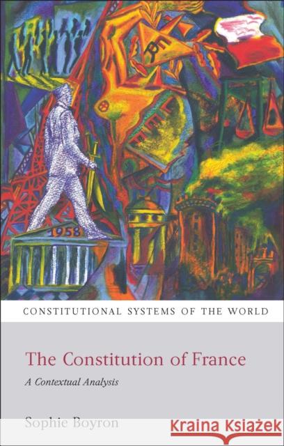 The Constitution of France: A Contextual Analysis Boyron, Sophie 9781841137353  - książka