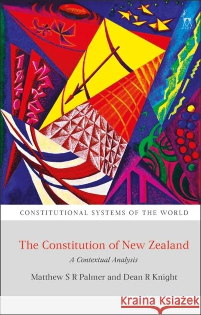 The Constitution of New Zealand: A Contextual Analysis Matthew Sr. Palmer Andrew Harding Dean R. Knight 9781509956456 Hart Publishing - książka