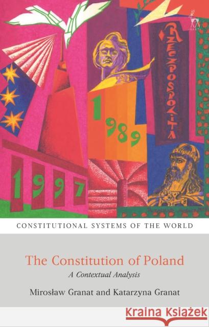 The Constitution of Poland: A Contextual Analysis Miroslaw Granat Andrew Harding Katarzyna Granat 9781509952205 Hart Publishing - książka