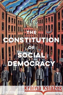 The Constitution of Social Democracy: Essays in Honour of Keith Ewing Alan Bogg Jacob Rowbottom Alison L. Young 9781509916573 Hart Publishing - książka