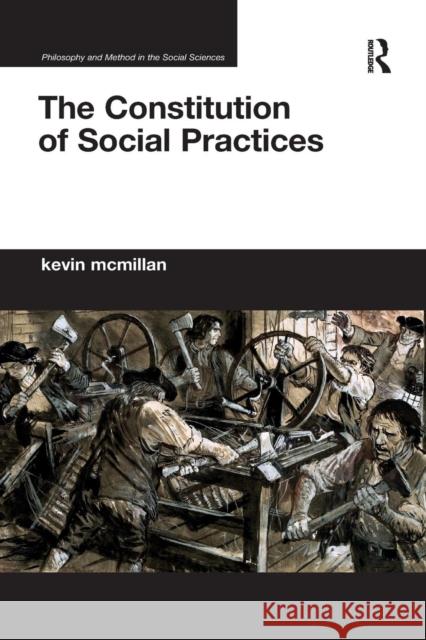 The Constitution of Social Practices Kevin McMillan 9780367229580 Routledge - książka