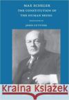 The Constitution of the Human Being Max Scheler 9780874627602 Marquette University Press
