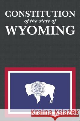 The Constitution of the State of Wyoming Proseyr Publishing 9781945110108 Proseyr Publishing - książka